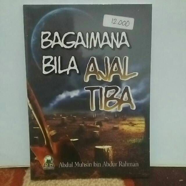 Bagaimana Bila Ajal Tiba