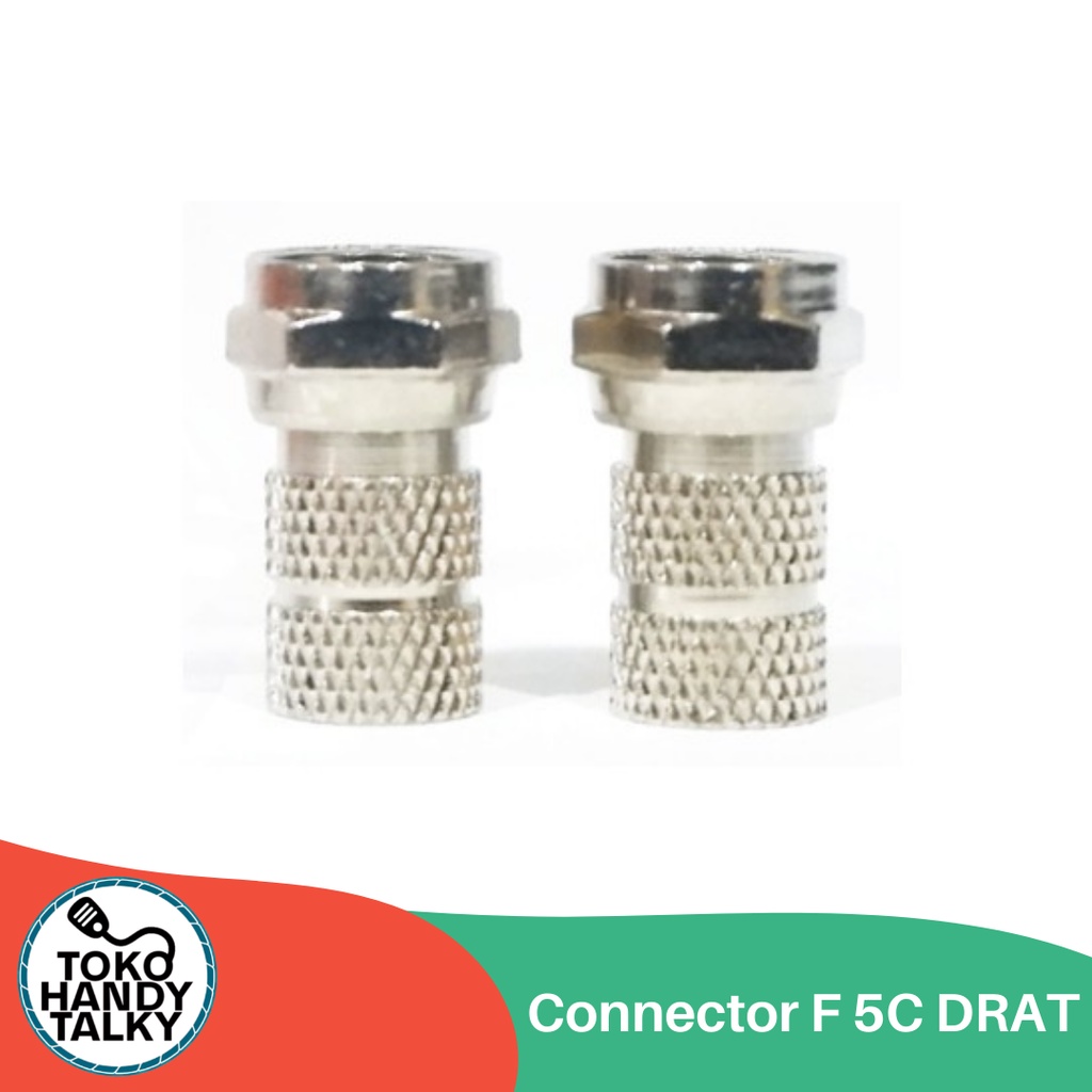 CONNECTOR F 5C DRAT NEW