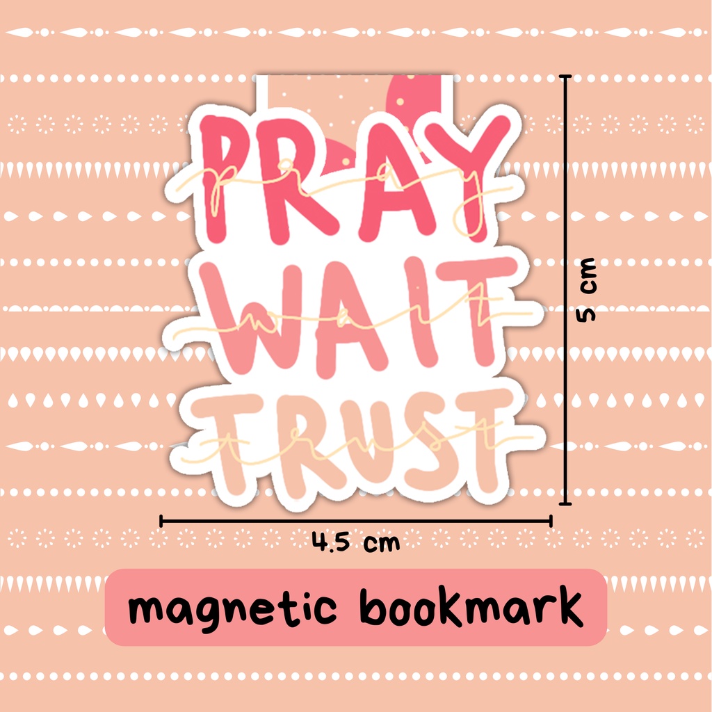 

Pembatas Buku Magnet - Pray Wait Trust ♡ | Magnetic Bookmark Alkitab Buku Rohani