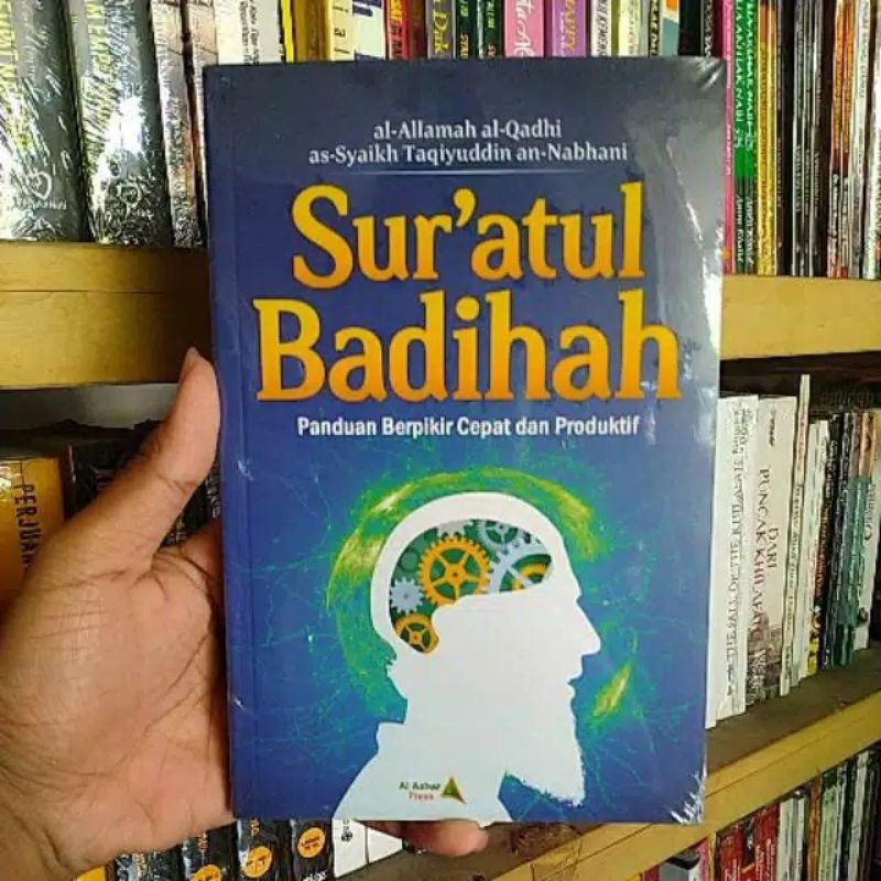 Sur'atul Badihah Panduan berfikir cepat dan produktif