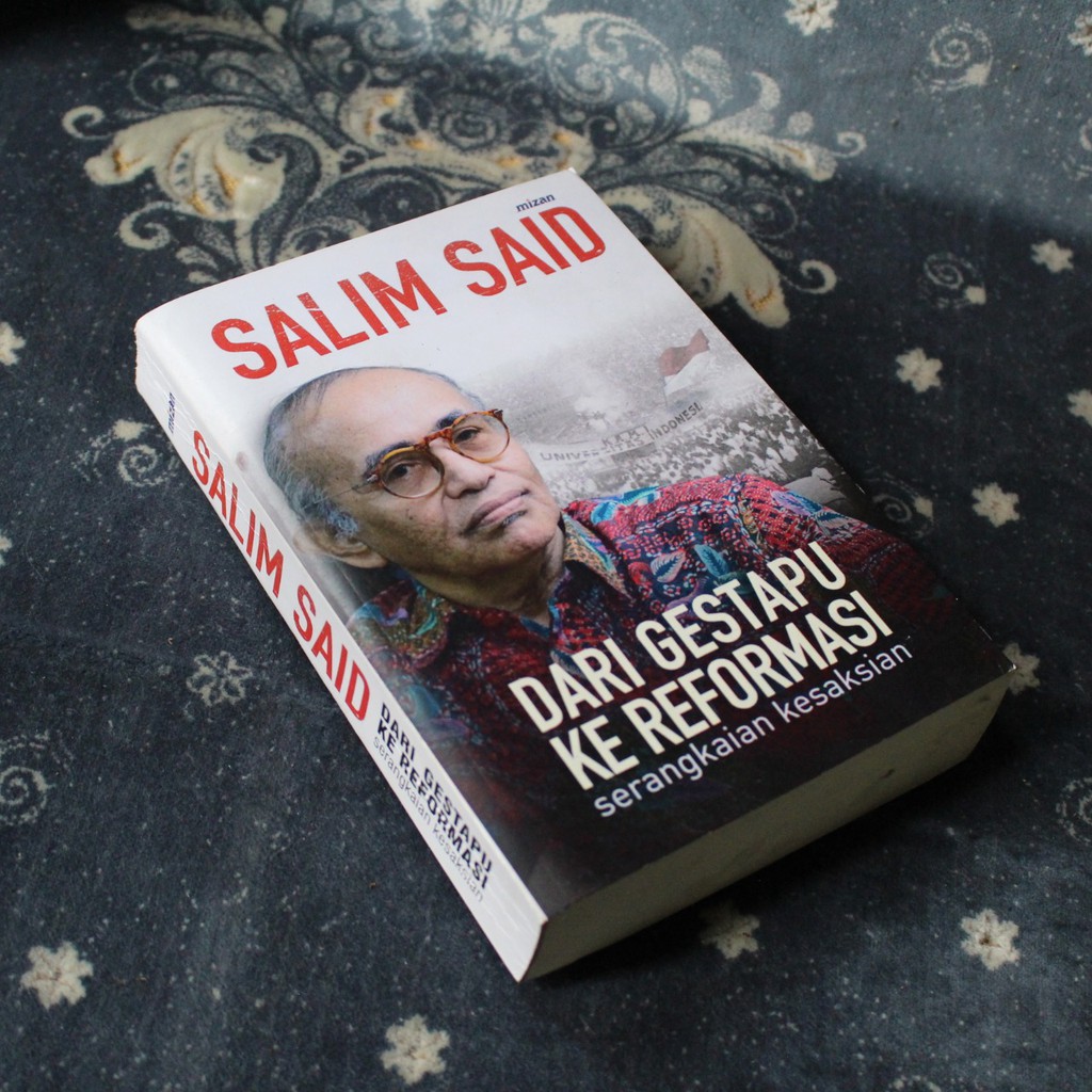 DARI GESTAPU KE REFORMASI SERANGKAIAN KESAKSIAN | SALIM SAID | ALHAZEN_BS