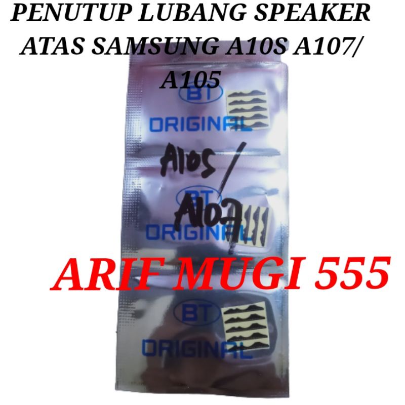 Penutup lubang Speaker Spiker Atas Samsung galaxy A10S A017 A105 Original