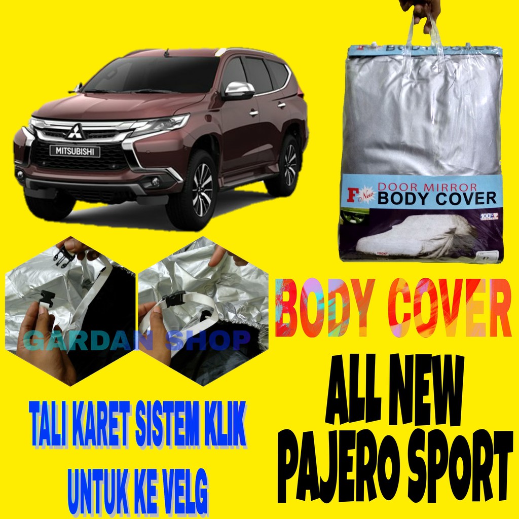 Body Cover ALL NEW PAJERO SPORT Sarung Penutup Selimut Bodi Mobil Pajero Ada Tali Karet KLIK Ke Velg