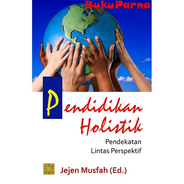 Buku Pendidikan Holistik Pendekatan Lintas Perspektif