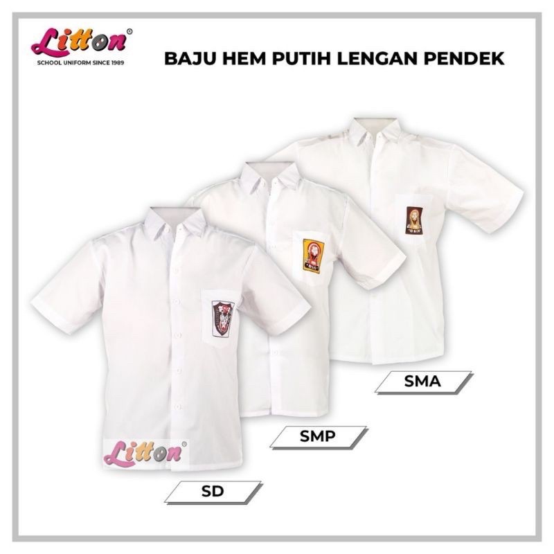 Baju seragam sekolah SD SMP SMA Polos putih lengan pendek badge 1-3L Litton bahan halus / hem putih