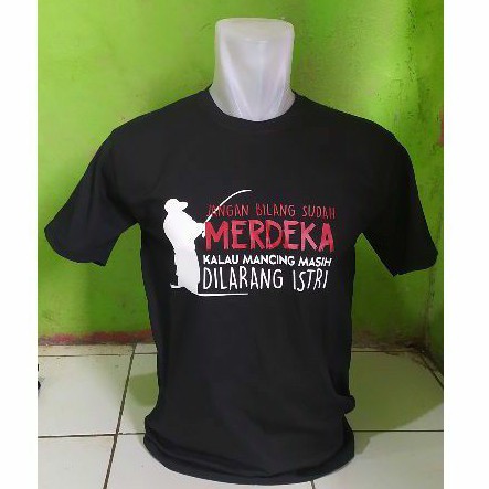 Kaos mancing merdeka / kaos mancing mania / kaos tukang mancing
