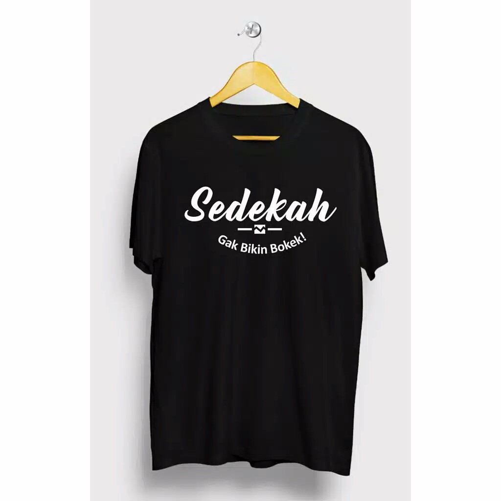 Kaos Sedekah Gak Bikin Bokek / Baju Distro Sedekah / Kaos Unisex Sedekah Terlaris