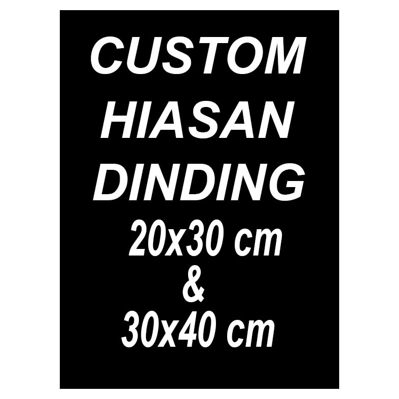 HIASAN DINDING CUSTOM ( 20X30cm, 30X40cm ) PAJANGAN DINDING CUSTOM WALL DECOR CUSTOM DEKORASI CUSTOM