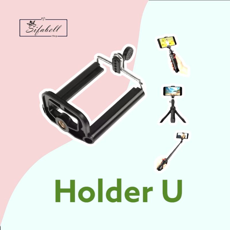 Holder U Holder Handphone Universal Clamp U Holder Tongsis Tripod