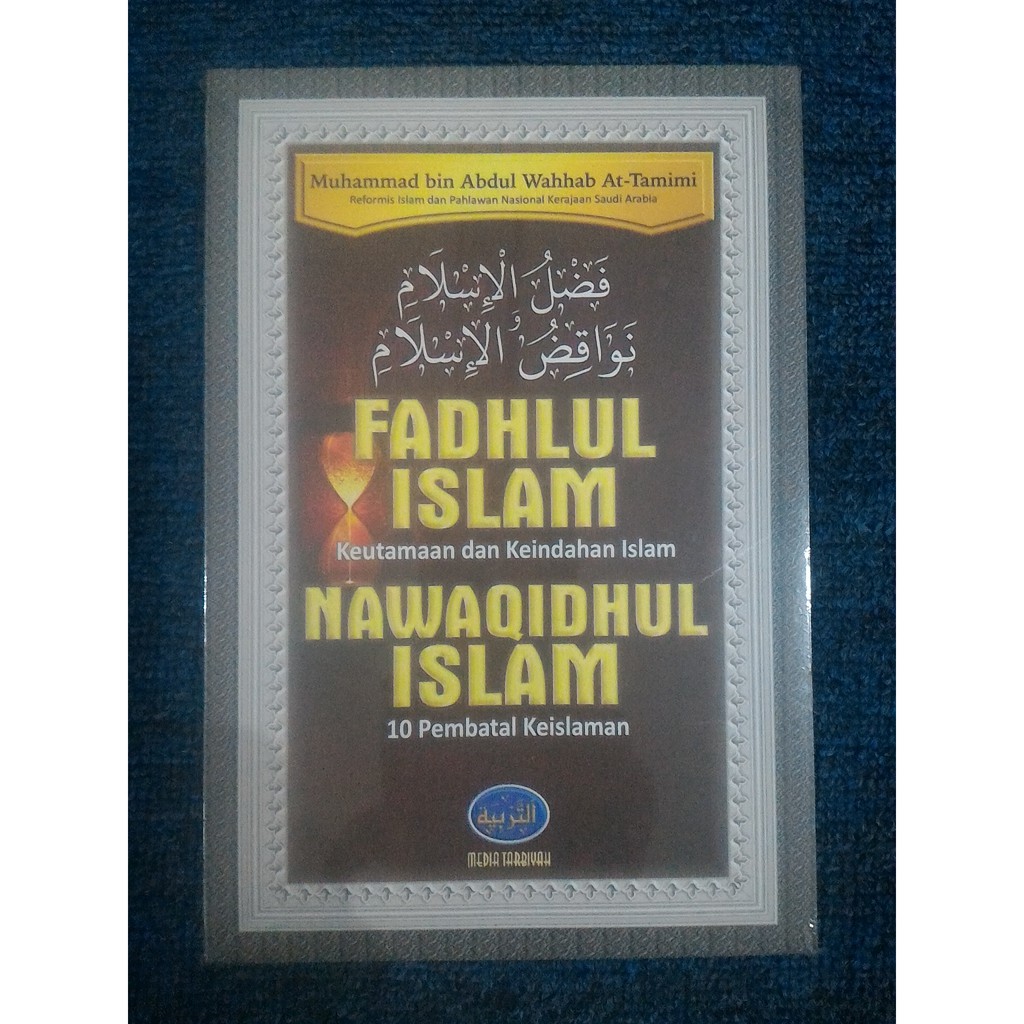 FADHLUL ISLAM NAWAQIDHUL ISLAM - Muhammad At-Tamimi