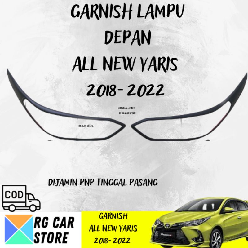 ALL NEW YARIS 2018-2022 GARNISH LAMPU DEPAN BELAKANG HITAM DOFF DIJAMIN PNP BERKUALITAS