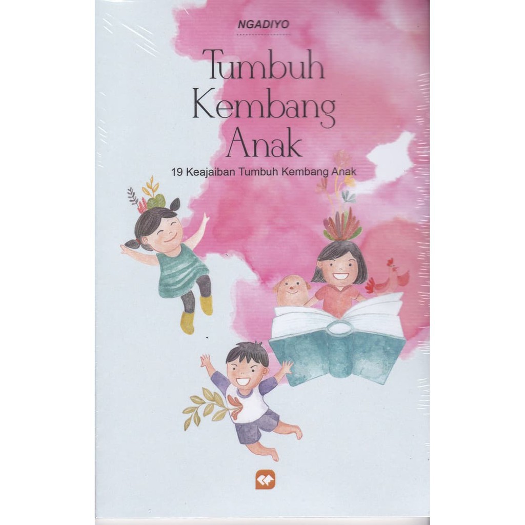 TUMBUH KEMBANG ANAK (19 KEAJAIBAN TUMBUH KEMBANG ANAK)