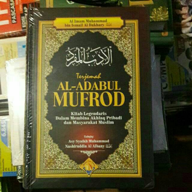 ORI Terjemah Al Adabul Mufrod - Adabul Mufrad Membina Akhlak Muslim Buana Ilmu