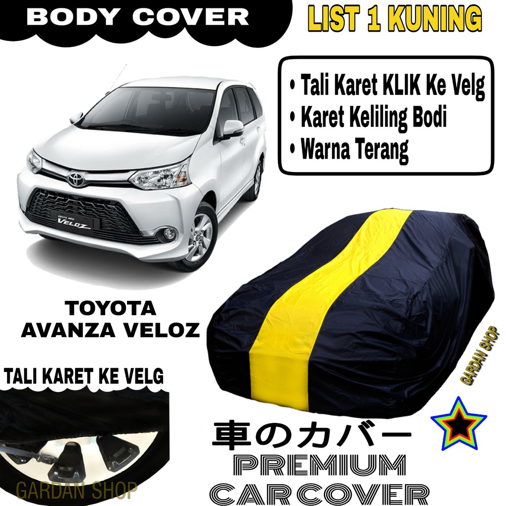 Body Cover TOYOTA AVANZA VELOZ List Single KUNING Sarung Mobil Penutup Veloz PREMIUM