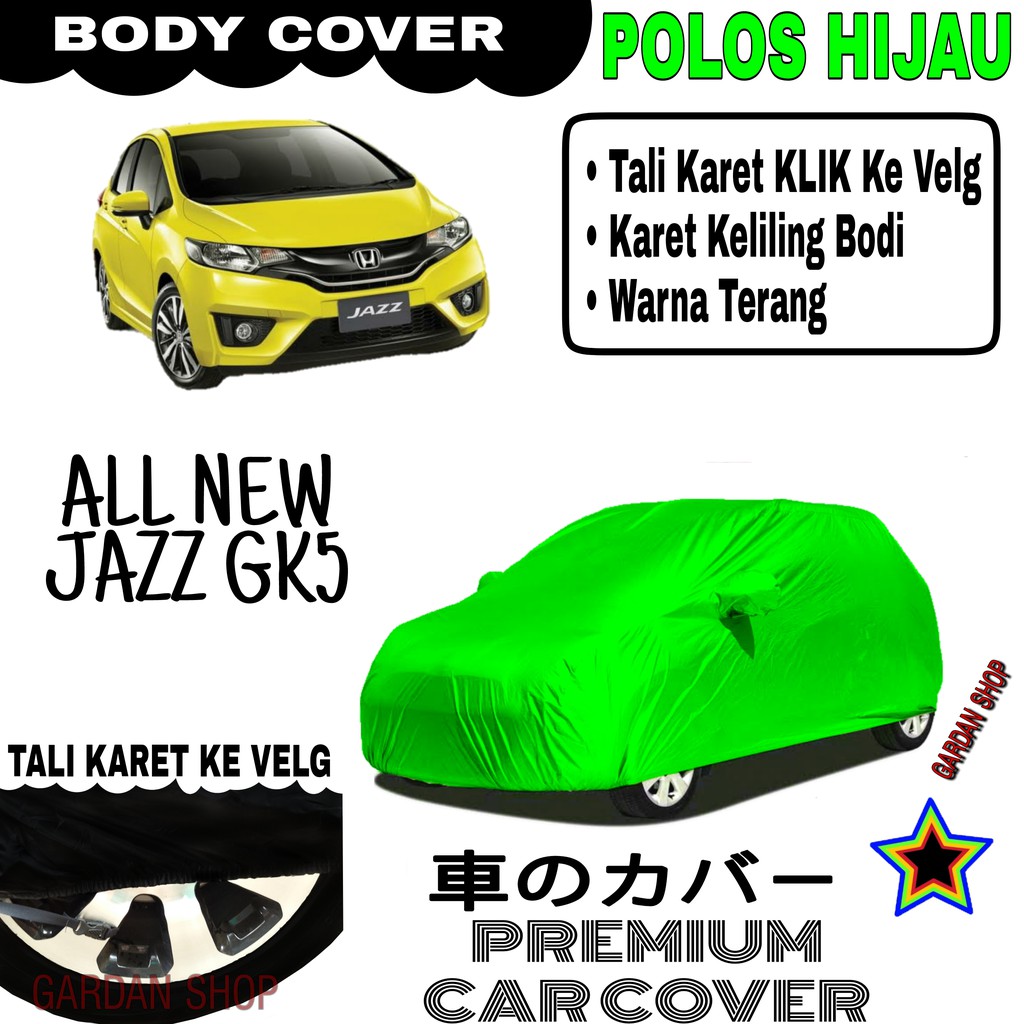 Sarung Mobil ALL NEW JAZZ GK5 Polos HIJAU Body Cover Penutup Body Jazz PREMIUM Hijau