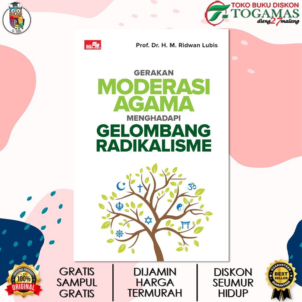 GERAKAN MODERASI AGAMA MENGHADAPI GELOMBANG RADIKALISME / M. RIDWAN LUBIS