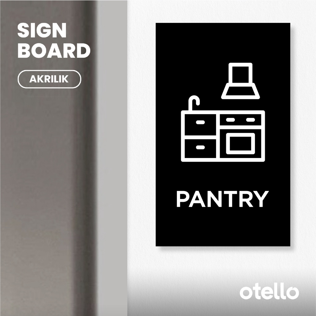 Otello - Signage Pantry Sign Board Akrilik Print Papan Nama Ruangan Label Ruang Modern Acrylic Plat Tempel Dinding Pintu Wall Sticker Room Name