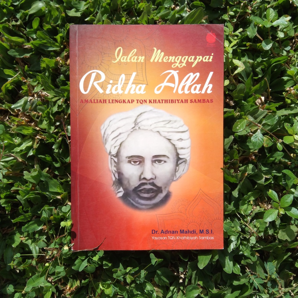 Tarekat Islam - Amaliah Lengkap Toriqah Qadiriyah Wa Naqsabandiyah Khathibiyah Sambas Kalimantan