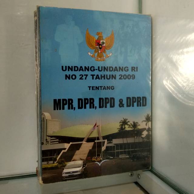

UNDANG-UNDANG RI NO 27 TAHUN 2009 TENTANG MPR DPR DPD DPRD