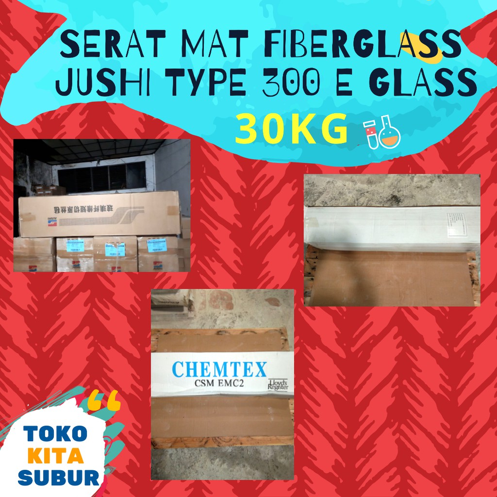 SERAT MAT FIBERGLASS JUSHI TYPE 300 E GLASS -  30 KG