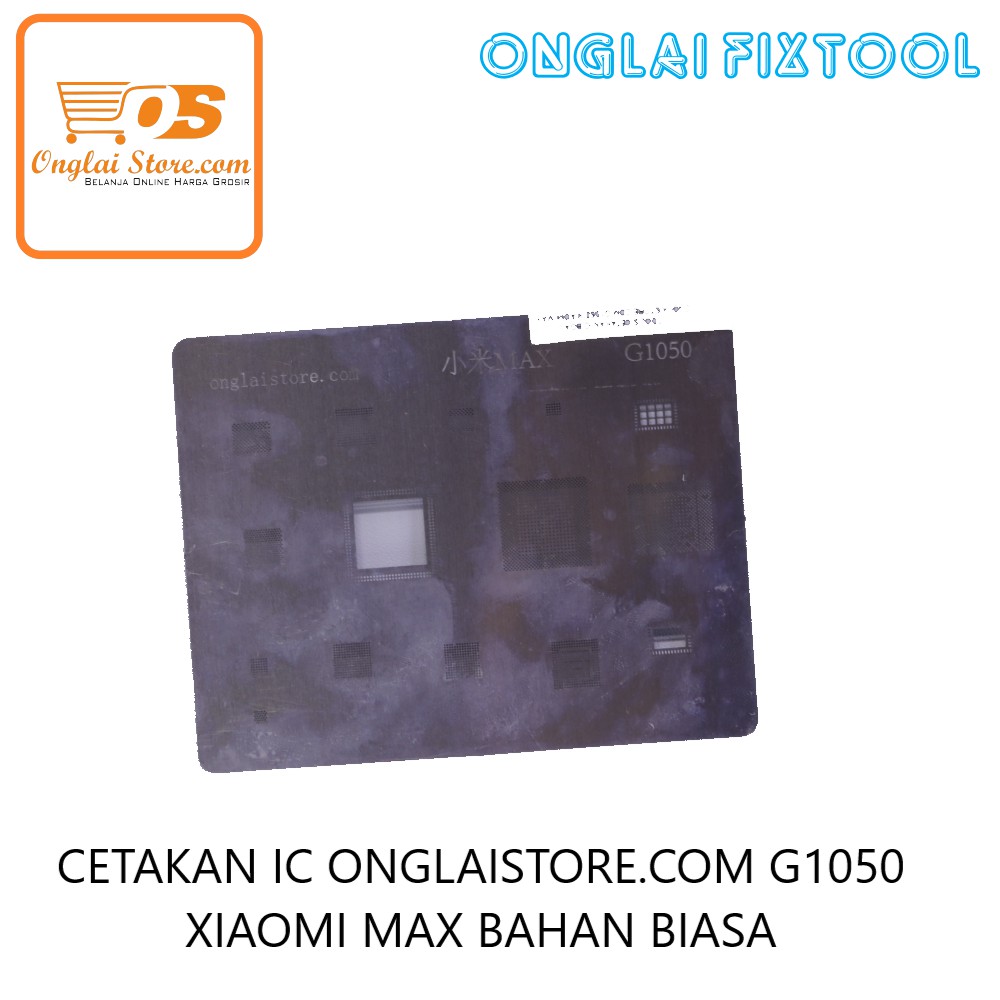 Cetakan Ic Onglaistore.Com G1050 Xiaomi Max Bahan Biasa (Harga Spesial)