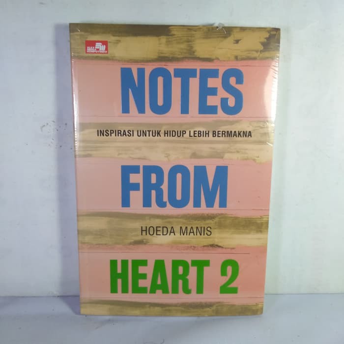 

NOTES FROM HEART 2 : INSPIRASI UNTUK HIDUP LEBIH BERMAKNA