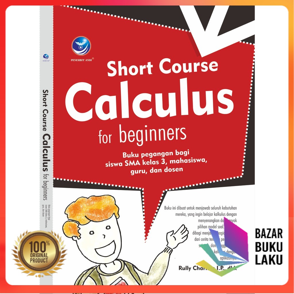 BUKU Short Course Calculus For Beginners, Buku Pegangan Bagi Siswa SMA Kelas 3, Mahasiswa, Guru, Dan