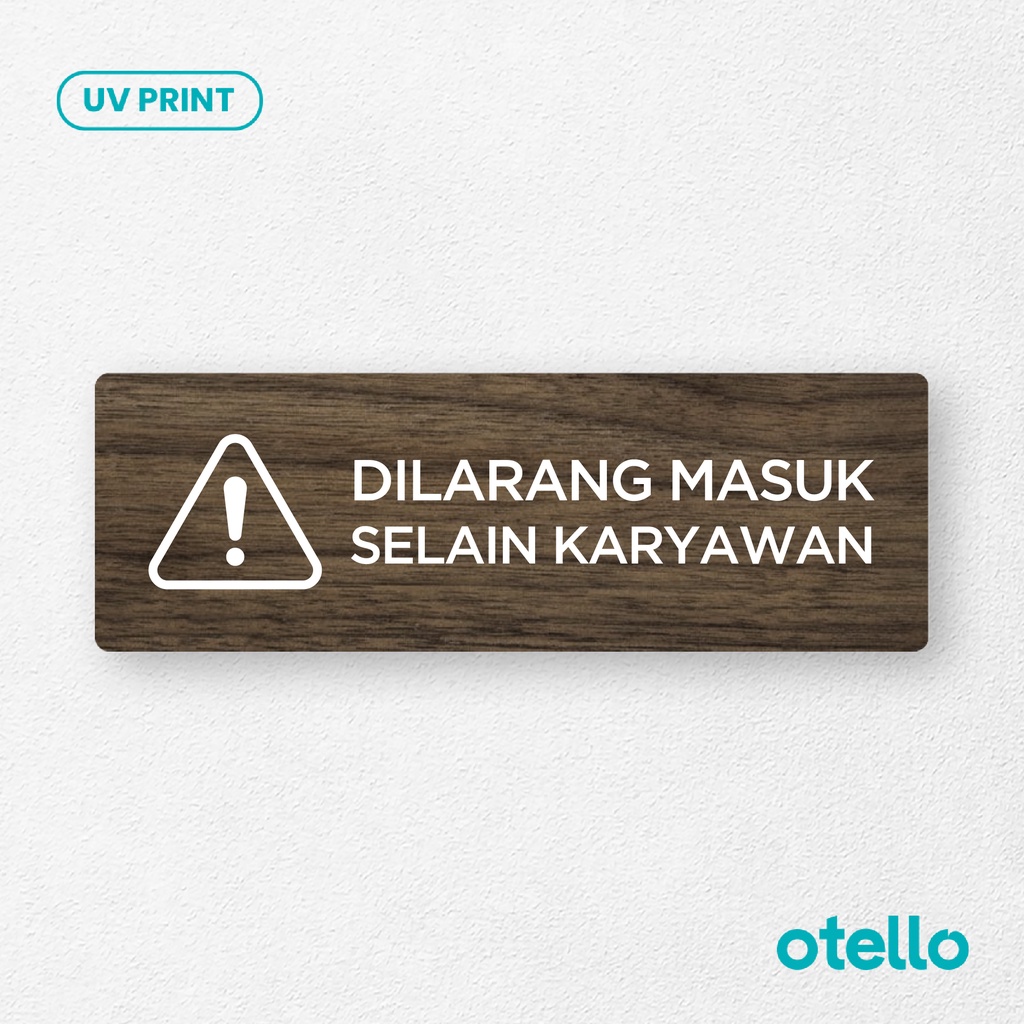 

Otello - Papan Tulisan Dilarang Masuk Selain Karyawan Sign Board Kayu Print UV Signage Wooden Timbul Sticker Plat Rustic Minimalist Kantor