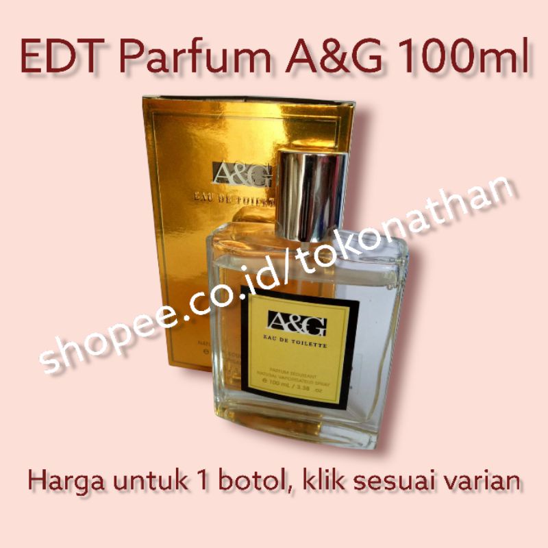 EDT eau de toilette A&amp;G parfume 100 ml / Parfum / minyak wangi