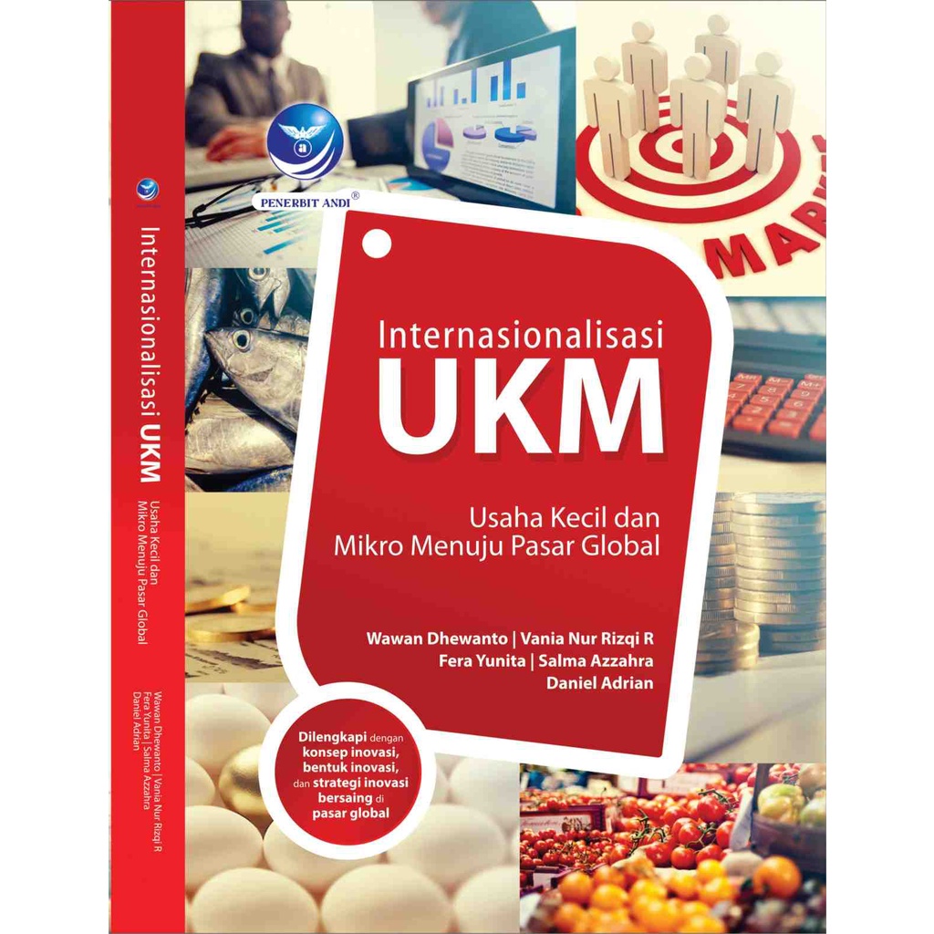 

Buku Internasionalisasi UKM : Usaha Kecil Dan Mikro Menuju Pasar Global - Wawan Dhewanto, Vania Nur Rizqi R, Fera Yunita, Salma Azzahra & Daniel Adrian