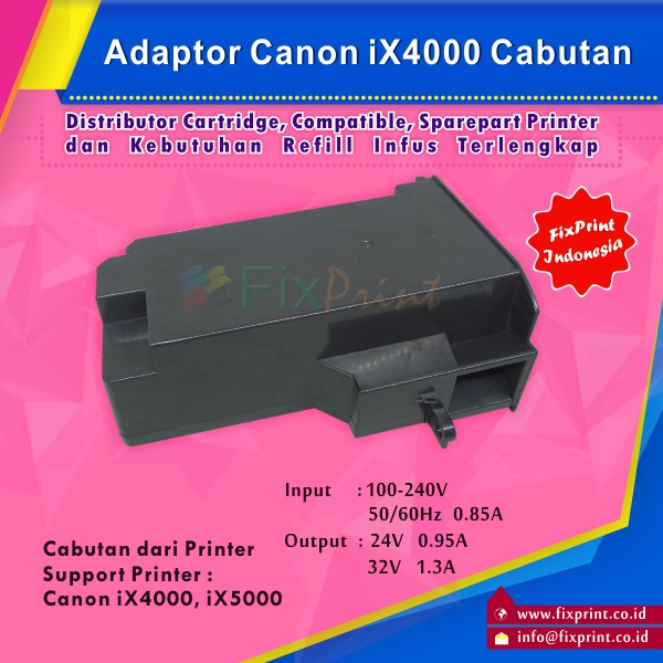 Adaptor Canon Pixma ix4000 ix5000 Cabutan- Power Supply Canon ix5000 FSB3102