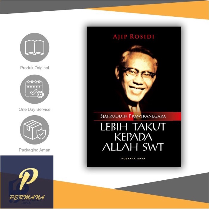 Sjafruddin Prawiranegara: Lebih Takut Kepada Allah SWT - Pustaka Jaya
