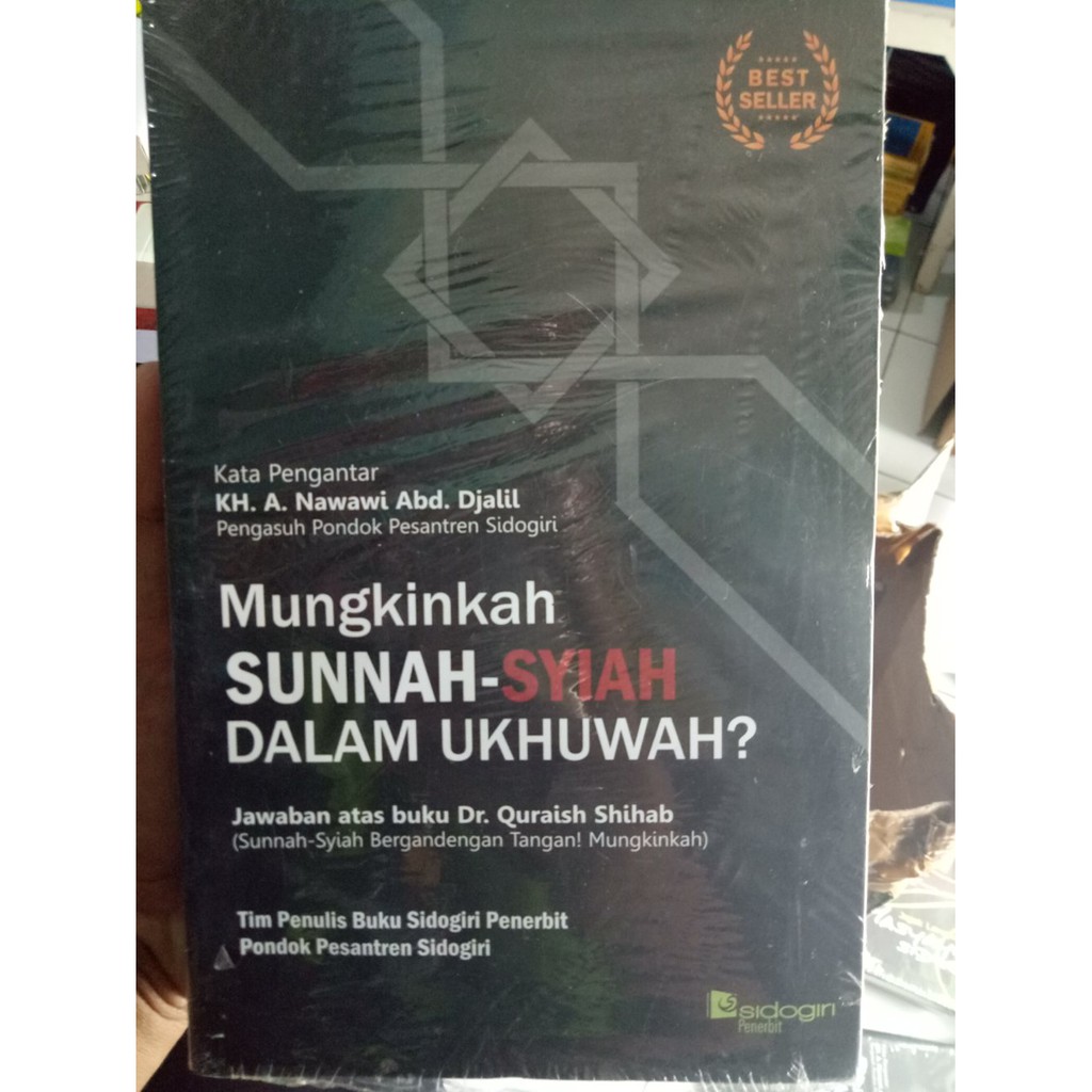 Mungkinkah Sunnah Syiah Dalam Ukhuwah? - Tim Penulis Buku Sidogiri