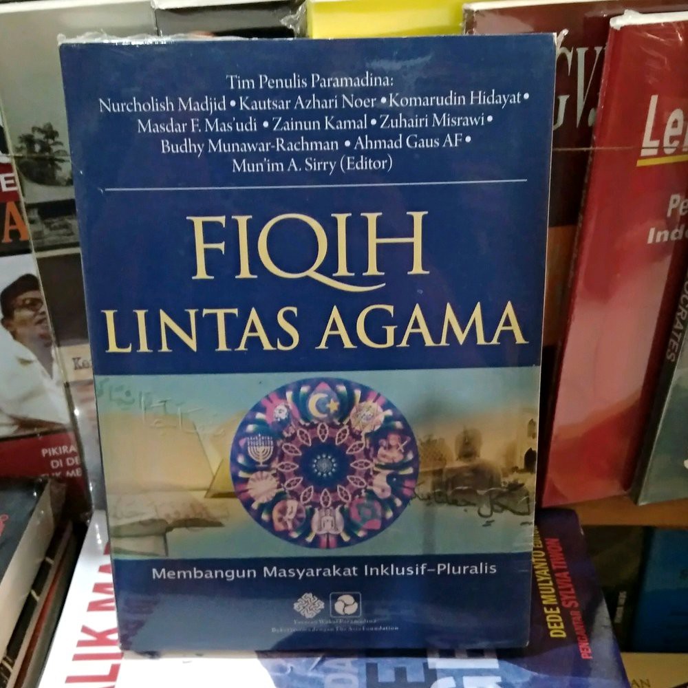 FIQIH LINTAS AGAMA membangun masyarakat inklusif pluralis - Nurcholis Madjid dkk