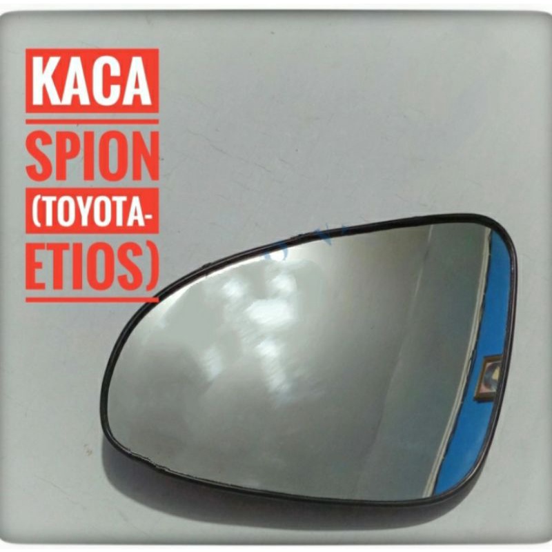 Kaca Spion Etios Valco Miror Spion Toyota Etios Spion Etios 1pc