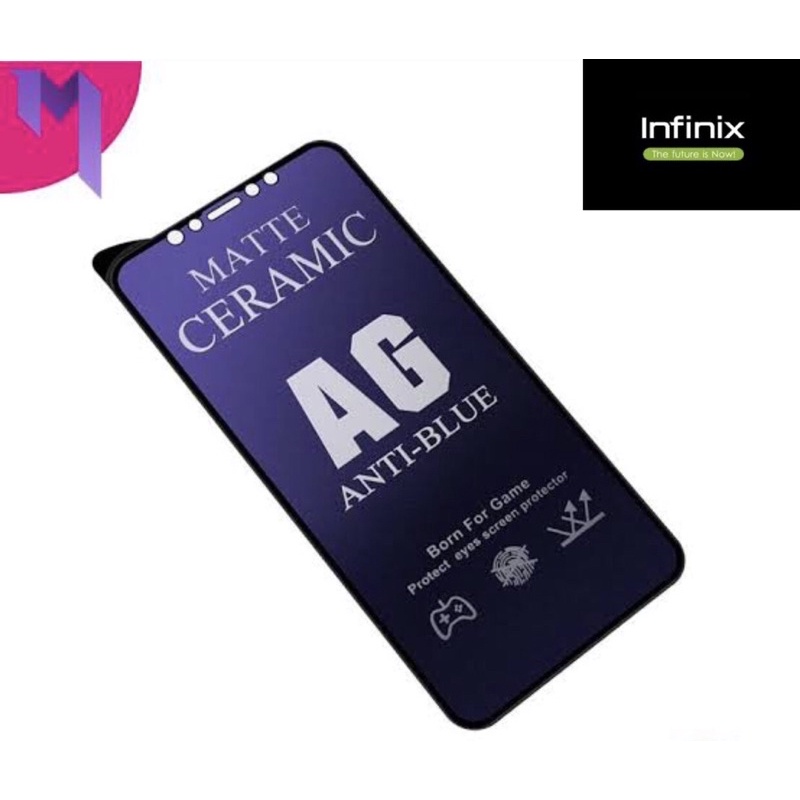 Anti Gores Pelindung Layar Screen Guard Tempered Ceramic Anti Blue Matte INFINIX HOT 8 HOT 9 HOT 9 PLAY HOT 10 10S HOT 10 PLAY NOTE 8 SMART 7 5 note 11 note 11 pro hot 11 hot 11s hot 11s NFC NOTE 12i 2022 HOT 30 20 12 5G PLAY 20S 20i