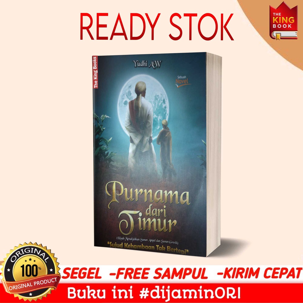 Buku Novel Purnama Dari Timur Kisah menakjubkan sunan Ampel dan sunan Gresik Sujud kehambaan tak ber