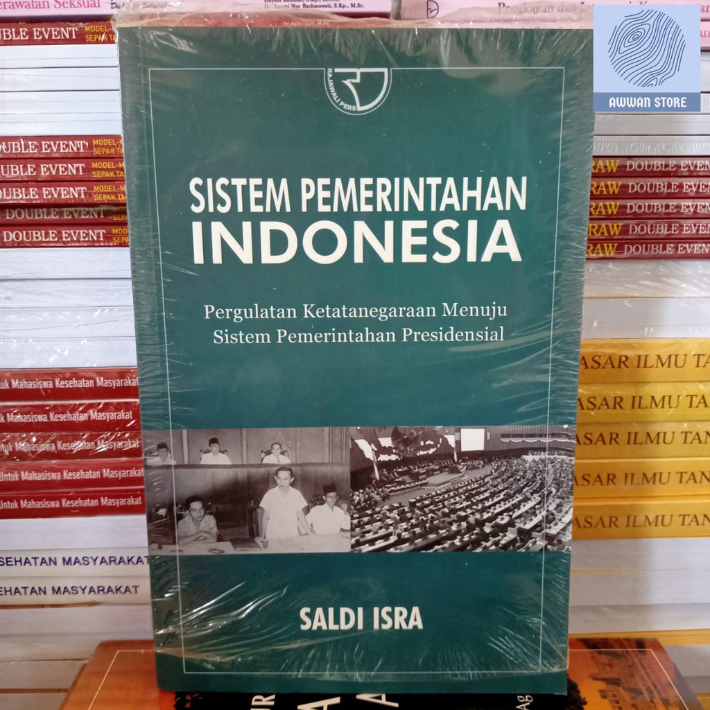 Buku Sistem Pemerintahan Indonesia Pergulatan Ketatanegaraan Menuju Sistem Pemerintahan Presidensial