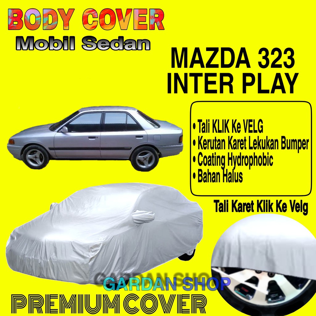 Sarung Mobil MAZDA 323 INTER PLAY Polos Body Cover Penutup Mobil Mazda 323 Inter Play PREMIUM