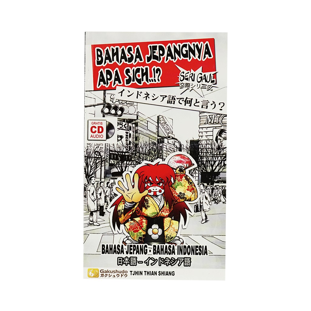 Bahasa Jepangnya Apa sich..!? Seri Gaul + CD Metode Gakushudo Shopee