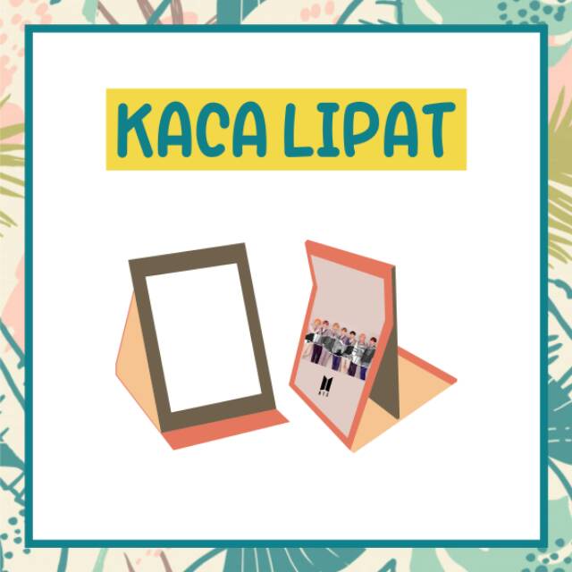 KACA LIPAT / CERMIN / MIRROR CUSTOM