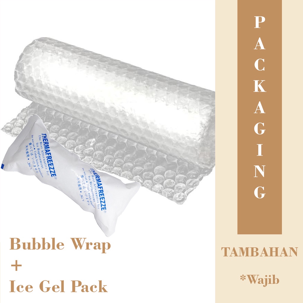 

Packaging tambahan (Bubble wrap dan ice gel pack)