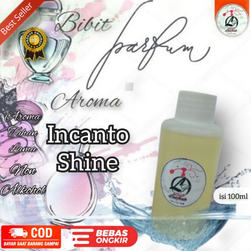 Bibit parfum/INCANTO SHINE/minyak wangi/biang parfum 100ml