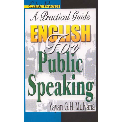 A Practical Guide English For Public Speaking - Yayan G.H.Mulyana KESAINT BLANC ORIGINAL