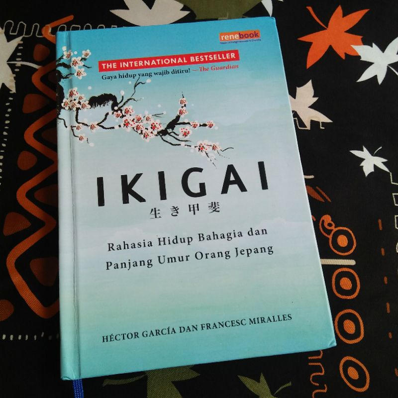 (Buku Bekas) Hector Garcia Puigcerver – IKIGAI: Rahasia Hidup Bahagia dan Panjang Umur Orang Jepang