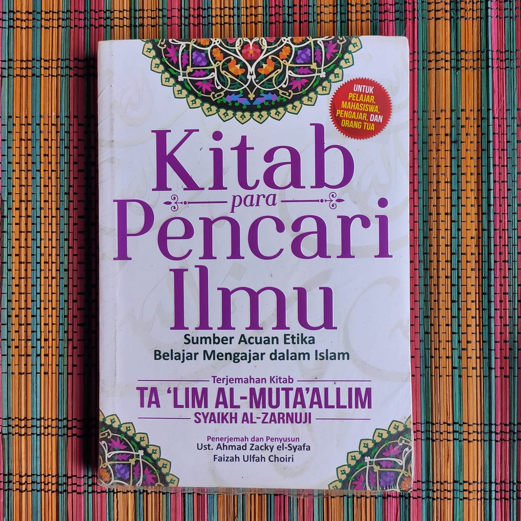 KITAB PARA PENCARI ILMU Terjemahan Kitab Ta lim Al-Muta'allim -- Syaikh Al-Zarnuji