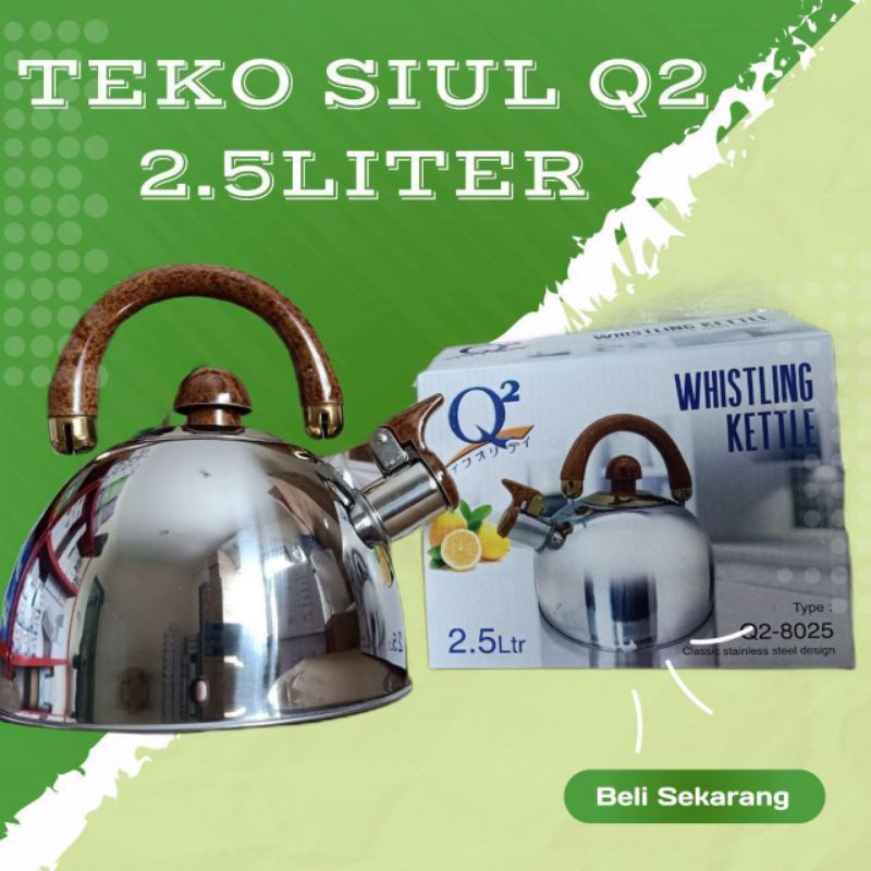 teko siul Q2 kapasitas 2,5liter / teko siul / teko stainless