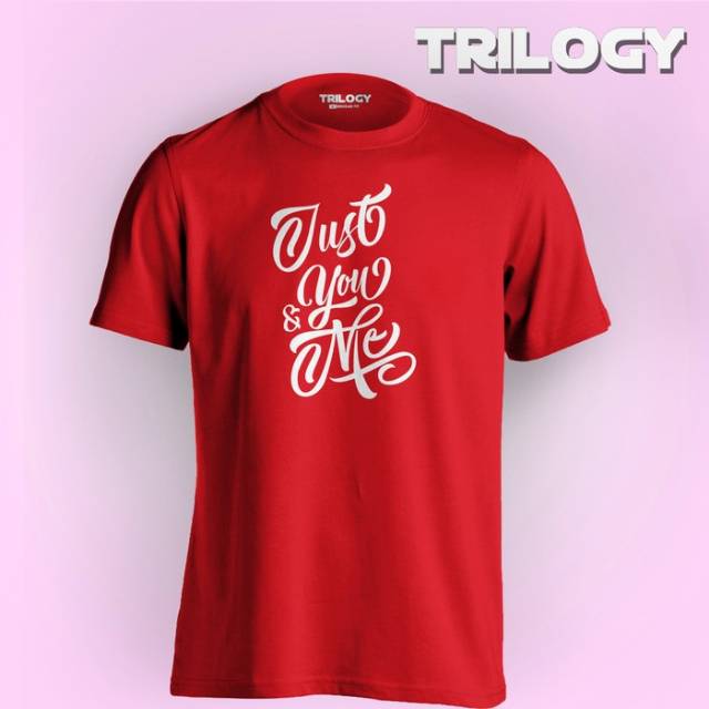 Tshirt baju kaos JUST YOU AND ME