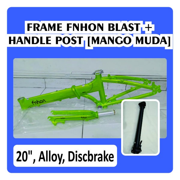 Frame Set &amp; Handle Post HP FNHON BLAST Hijau Discbrake 20 inch Db Sepeda Mangga Muda Alloy Disk