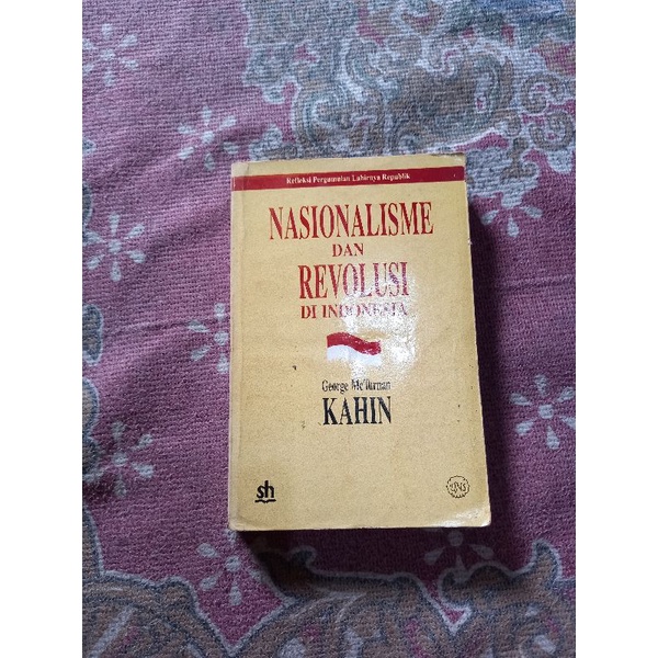NASIONALISEME DAN REVOLUSI DI INDONESIA - GEORGE MC TURNAN KAHIN